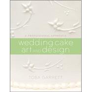 Wedding Cake Art and Design : A Professional Approach 9780470381335