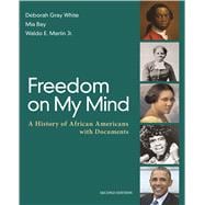 Freedom on My Mind A History of African Americans, with Documents 9781319021337