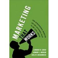 Marketing That Works How Entrepreneurial Marketing Can Add Sustainable Value to Any Sized Company (paperback) 9780137021338