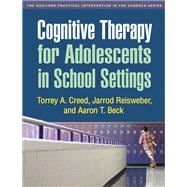 Cognitive Therapy for Adolescents in School Settings 9781609181338