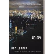 10:04: A Novel 9781250081339