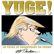 Yuge! 30 Years of Doonesbury on Trump 9781449481339