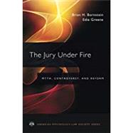The Jury Under Fire Myth, Controversy, and Reform 9780190201340