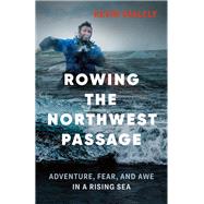 Rowing the Northwest Passage 9781771641340