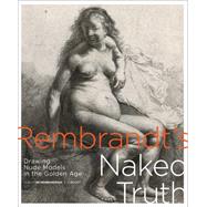 Rembrandt's Naked Truth 9789462581340
