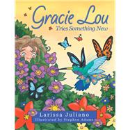Gracie Lou Tries Something New 9781480881341