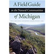 A Field Guide to the Natural Communities of Michigan 9781611861341