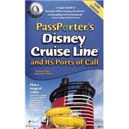 PassPorter's Disney Cruise Line and Its Ports of Call 9781587711343