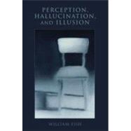 Perception, Hallucination, and Illusion 9780195381344