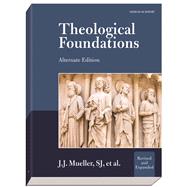 Theological Foundations : Alternate Edition 9781599821344