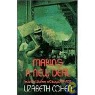 Making a New Deal: Industrial Workers in Chicago, 1919–1939