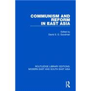 Communism and Reform in East Asia 9781138901346
