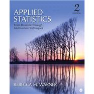 Applied Statistics : From Bivariate Through Multivariate Techniques 9781412991346