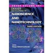 Dekker Encyclopedia of Nanoscience and Nanotechnology, Third Edition, Seven Volume Set 9781439891346