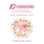 10 Foundations for a Meaningful Life 9781982241346