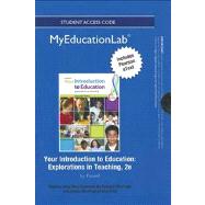 NEW MyEducationLab with Pearson eText -- Standalone Access Card -- for Your Introduction to Education Explorations in Teaching 9780133041347