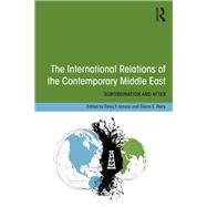 The International Relations of the Contemporary Middle East: Subordination and Beyond 9780415661348