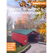 Fodor's Maine, Vermont, & New Hampshire 9781640971349