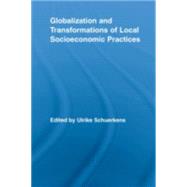 Globalization and Transformations of Local Socioeconomic Practices 9780415541350