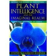 Plant Intelligence and the Imaginal Realm 9781591431350