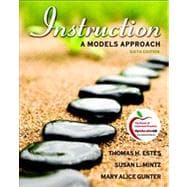 Instruction : A Models Approach (with MyEducationLab) 9780131381353