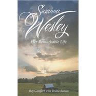 Susanna Wesley: Her Remarkable Life 9781610361354