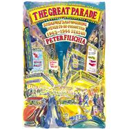 The Great Parade Broadway's Astonishing, Never-To-Be-Forgotten 1963-1964 Season 9781250051356