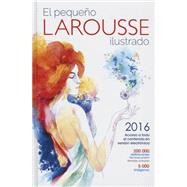 El Pequeno Larousse 2016 / The Small Larousse 2016 9786072111356