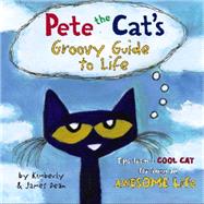 Pete the Cat's Groovy Guide to Life 9780062351357