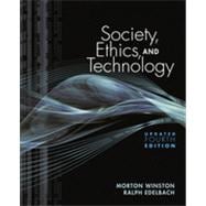 Society, Ethics, and Technology, Update Edition, 4th Edition 9781133381358