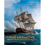 The Hermione: Lafayette's Warship and the American Revolution 9782916231358