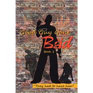 Good Guy Gone Bad 1 9781796091359