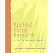 Applied Social Research: A Tool for the Human Services, 8th Edition 9781133331360