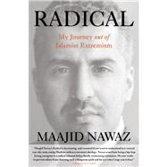 Radical My Journey out of Islamist Extremism 9780762791361