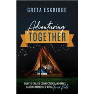 Adventuring Together 9780785231363