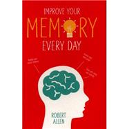 Improve Your Memory Every Day 9781910231364