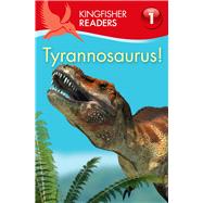 Kingfisher Readers L1: Tyrannosaurus 9780753471371