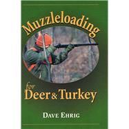Muzzleloading for Deer & Turkey