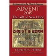 The Gift of New Hope Advent 2015: A Gift of New Hope, An Advent Study Based on the Revised Common Lectionary 9781501801372