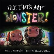 Hey, That's My Monster! 9781936261376