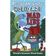 Regular Show Holidaze Mad Libs 9780399541377