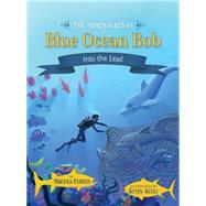 The Adventures of Blue Ocean Bob 9780982961377