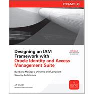 Designing an IAM Framework with Oracle Identity and Access Management Suite 9780071741378