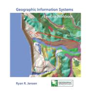 Exercise Workbook for Geographic Information Systems 9780321901378