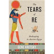 The Tears of Re Beekeeping in Ancient Egypt 9780199361380