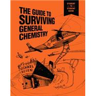 The Guide to Surviving General Chemistry 9781305391383