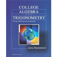 College Algebra and Trigonometry Through Modeling and Visualization