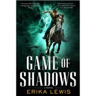 Game of Shadows A Novel 9780765381385