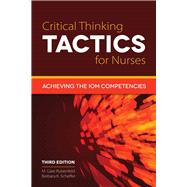 Critical Thinking Tactics for Nurses: Achieving the IOM Competencies 9781284041385
