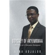 Odyssey of Akyemkwaa 9781504971386